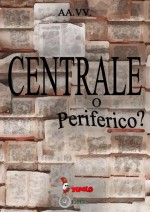 CENTRALE O PREIFERICO?